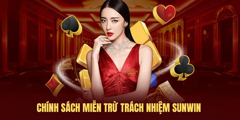Chính Sách Miễn Trừ Trách Nhiệm SUNWIN