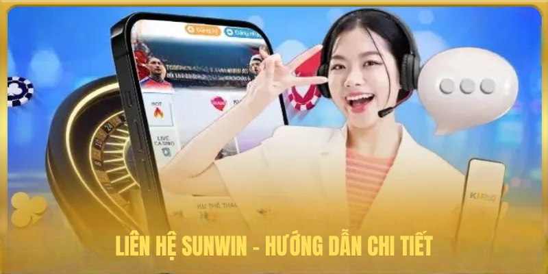 Liên Hệ SUNWIN – Hướng Dẫn Chi Tiết